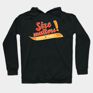 Size Matters Shop Small Hoodie